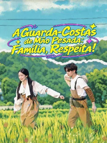 Capa de A Guarda-costas de Mão Pesada: Família, Respeita!