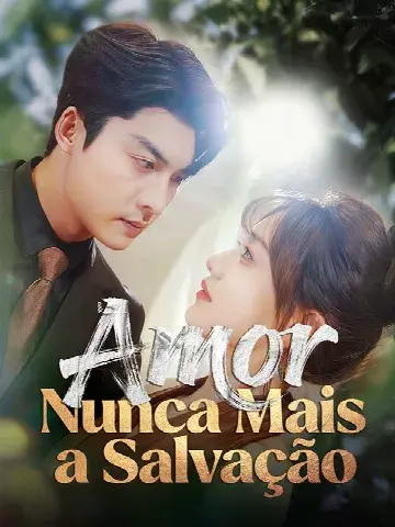 Capa de Amor, Nunca Mais a Salvação