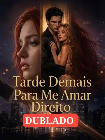 Capa de AMOR TARDE DEMAIS Tarde Demais para Me Amar Direito