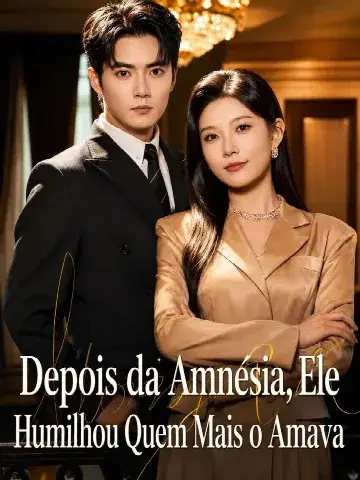 Capa de Depois da Amnésia, Ele Humilhou Quem Mais o Amava