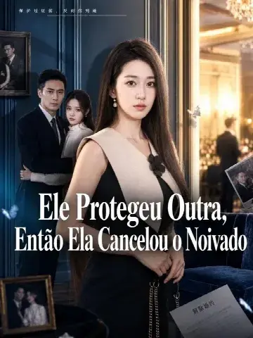Capa de Ele Protegeu Outra, Então Ela Cancelou o Noivado