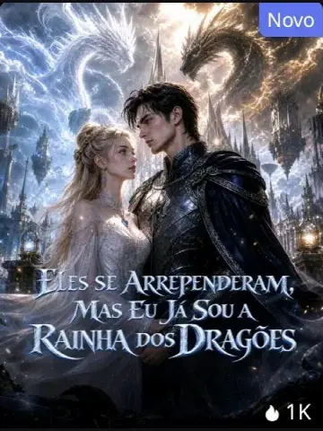 Capa de Eles Se Arrependeram, mas Eu Já Sou a Rainha dos Dragões