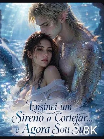 Capa de Ensinei um Sireno a Cortejar... e Agora Sou Sua
