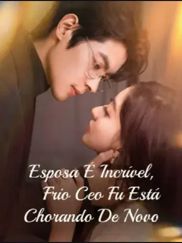 Capa de Esposa É Incrível, o Frio CEO Fu Está Chorando de Novo