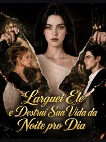 Capa de Larguei Ele e Destruí Sua / Vida da Noite Pro Dia