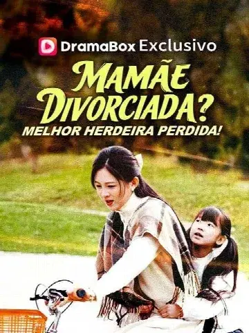 Capa de Mamãe Divorciada? Melhor Herdeira Perdida!
