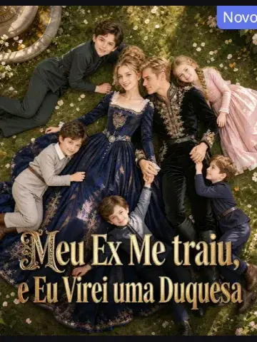 Capa de Meu Ex Me Traiu, e Eu Virei uma Duquesa