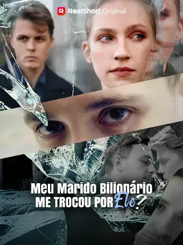 Capa de Meu Marido Bilionário Me Trocou por Ele？