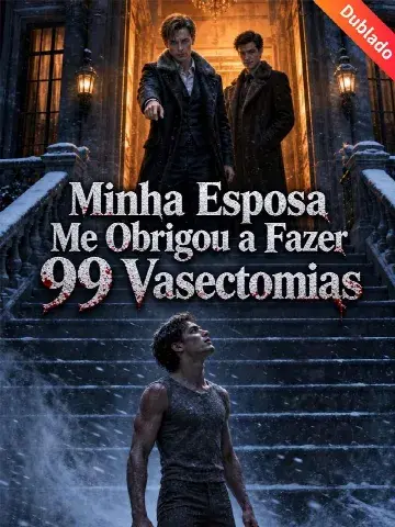 Capa de Minha Esposa Me Obrigou a Fazer 99 Vasectomias