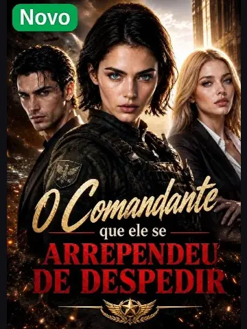 Capa de O Comandante que Ele Se Arrependeu de Despedir