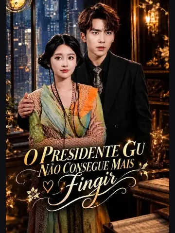 Capa de O Presidente Gu Não Consegue Mais Fingir