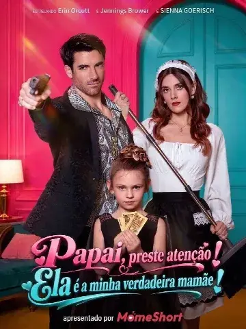 Capa de Papai, Preste Atenção! / Ela É a Minha Verdadeira Mamãe!