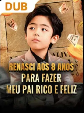 Capa de Renasci Aos 8 Anos para Fazer Meu Pai Rico e Feliz
