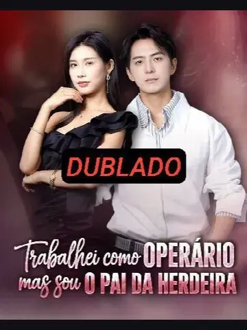 Capa de Trabalhei Como Operário mas Sou o Pai da Herdeira